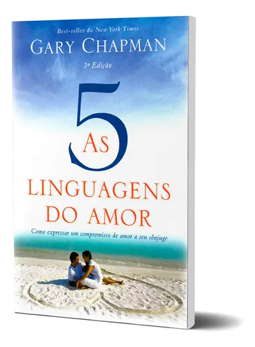 Livro As 5 Linguagem Do Amor - Como expressar um compromisso de a...