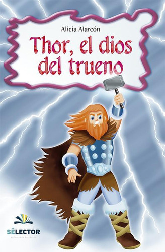 Thor, el dios del trueno, de Anónimo, Anónimo. Editorial Selector, tapa blanda en español, 2019