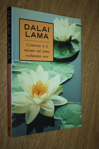 Conocete A Ti Mismo Tal Como Realmente Eres - Dalai Lama