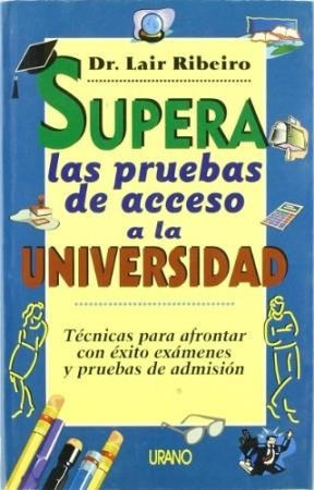 Supera Las Pruebas De Acceso A La Universidad Tecnicas Para