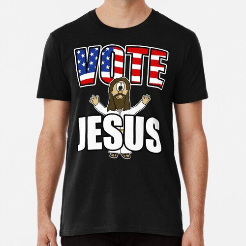 Remera Votar Jesús Política Cristiana Humor De La Iglesia El