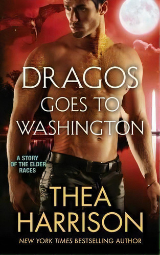 Dragos Goes To Washington, De Thea Harrison. Editorial Teddy Harrison Llc, Tapa Blanda En Inglés