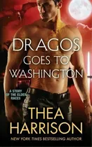 Comprar Dragos Goes To Washington, De Thea Harrison. Editorial Teddy Harrison Llc, Tapa Blanda En Inglés