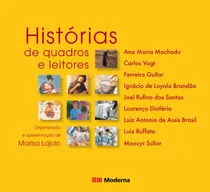 Comprar Livro Histórias De Quadros E Leitores - Ana Maria Machado u002F Carlos Vogt u002F Ferreira Gullar [2014]