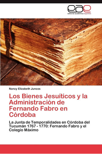 Libro: Los Bienes Jesuíticos Y Administración Fernando