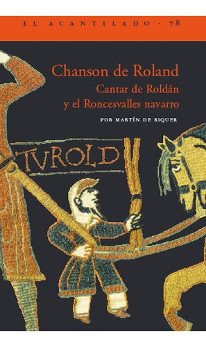 Chanson de Roland Cantar de Roldán y el Roncesvalles navarro Edición de Martín de Riquer Editorial Acantilado