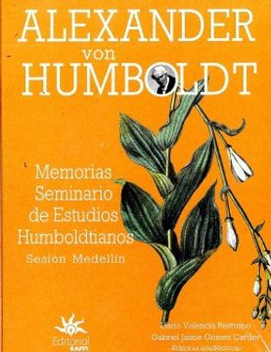 Memorias Seminario De Estudios Humboldtianos. Alexander Von 