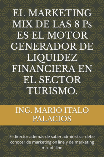 Libro: El Marketing Mix De Las 8 Ps Es El Motor Generador De