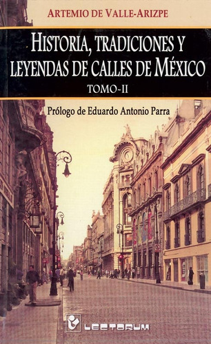 Historia, Tradiciones Y Leyendas De Calles De México Vol. Ii