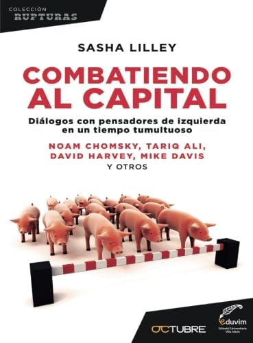 Libro: Combatiendo El Capital: Diálogos Con Pensadores De Iz