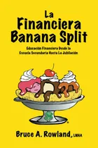 Comprar Libro: La Financiera Banana Split: Educacion Financiera Desd