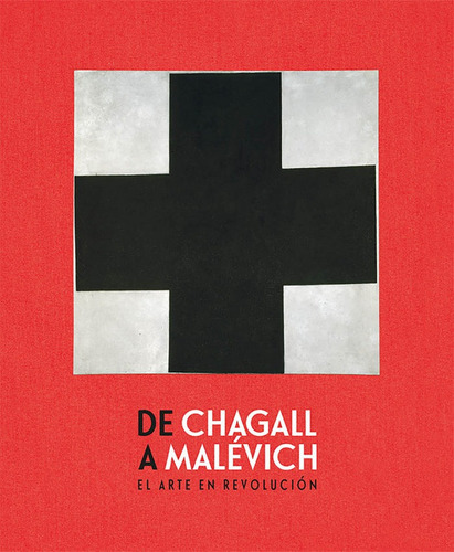 De Chagall A Malevich El Arte En Revolucion - Edde , Caro...