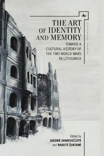 The Art Of Identity And Memory, De Giedre Jankeviciute. Editorial Academic Studies Press, Tapa Dura En Inglés