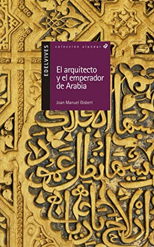 El Arquitecto Y El Emperador De Arabia, De Gisbert Ponsole, Joan Manuel. Editorial Luis Vives (edelvives), Tapa Blanda En Español