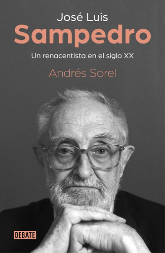 José Luis Sampedro. Renacentista En El Siglo Xx - Sorel  - *
