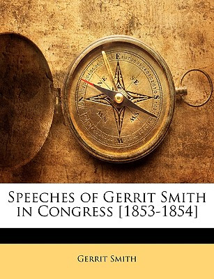 Libro Speeches Of Gerrit Smith In Congress [1853-1854] - ...