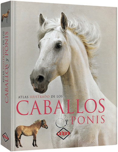Libro Atlas Ilustrado De Los Caballos Y Ponis 