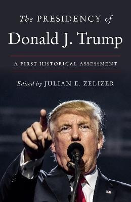 Libro The Presidency Of Donald J. Trump : A First Histori...
