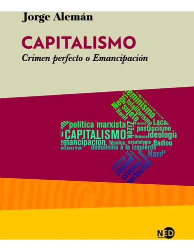 Capitalismo Crimen Perfecto O Emancipacion. Jorge Aleman. Ne