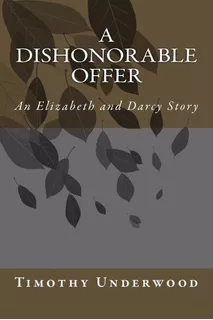 Libro: A Dishonorable Offer: An Elizabeth And Darcy Story