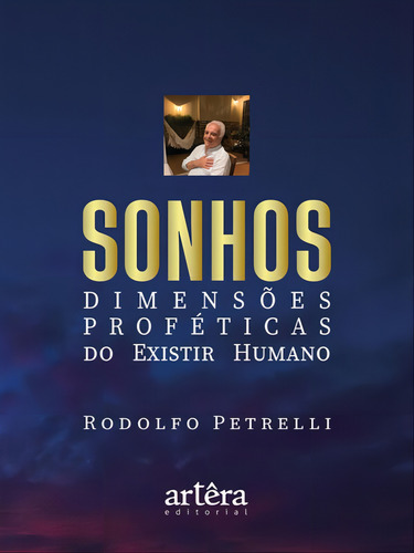 Sonhos: Dimensões Proféticas Do Existir Humano, De Petrelli, Rodolfo. Editora Appris, Capa Mole, Edição 2023-01-31 00:00:00 Em Português