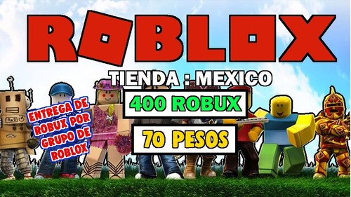 400 Robux Entrega Por Grupo De Roblox Mercado Libre - mx ciudad de mexico roblox