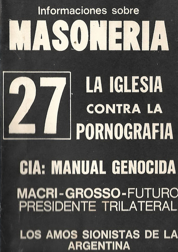 Informes Sobre Masoneria 27 Iglesia Pornografia Macri Cia