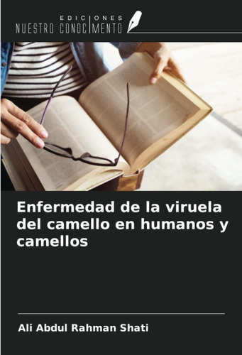 Libro: Enfermedad De La Viruela Del Camello En Humanos Y Cam