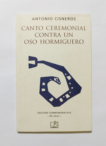 Antonio Cisneros - Canto Ceremonial Contra Un Oso Hormiguero