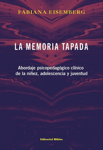 La Memoria Tapada - Fabiana Eisemberg -biblos