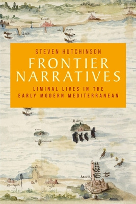Libro Frontier Narratives: Liminal Lives In The Early Mod...