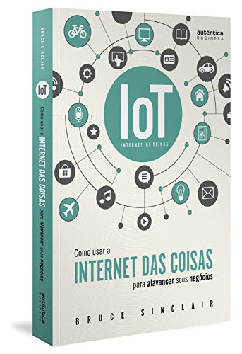 Libro Iot Como Usar A  Internet Das Coisas  Para Alavancar S