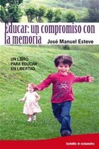 Educar. Un Compromiso Con La Memoria - 