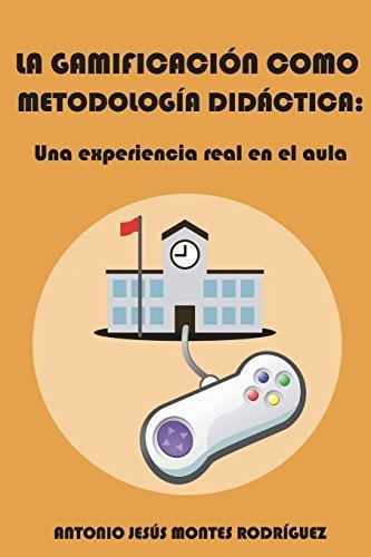 La Gamificacion Como Metodologia Didactica