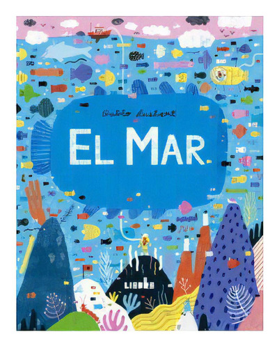 El Mar, De Luebert, Pablo. Editorial Ediciones Liebre, Tapa Dura En Español