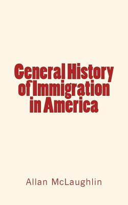 Libro General History Of Immigration In America - Mclaugh...