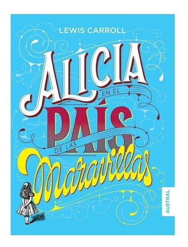 Alicia En El Pais De Las Maravillas. Lewis Carroll