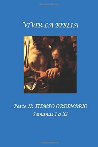 Libro: Vivir La Biblia: Tiempo Ordinario: Semanas I-xi. (spa