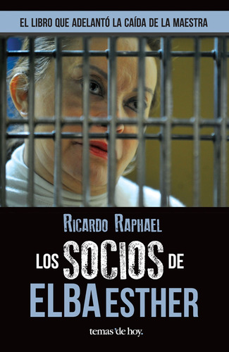 Los socios de Elba Esther, de Raphael, Ricardo. Serie Fuera de colección Editorial Planeta México, tapa blanda en español, 2008