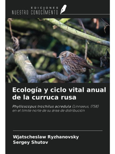 Libro: Ecología Y Ciclo Vital Anual De La Curruca Rusa: Phyl