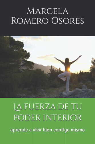 Libro La Fuerza Tu Poder Interior Aprende A Vivir Bien C