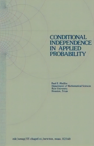 Conditional Independence In Applied Probability, De P.e. Pfeiffer. Editorial Springer-verlag New York Inc., Tapa Blanda En Inglés