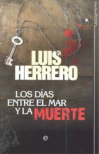 Dias Entre El Mar Y La Muerte, Los, De Herrero,luis., Vol. 1. Editorial La Esfera De Los Libros, Tapa Blanda En Español