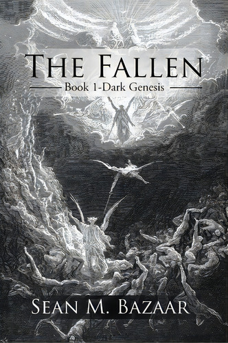The Fallen: Book 1-dark Genesis, De Sean M Bazaar. Editorial Iuniverse, Tapa Blanda En Inglés