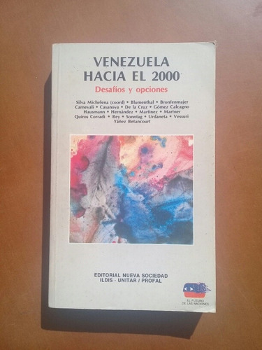 Libro Venezuela Hacia El 2000. Silva Michelena. Ensayos