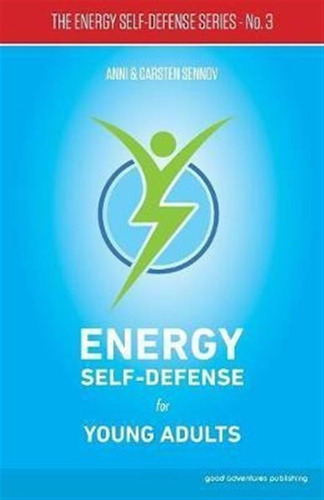 Energy Self-defense For Young Adults: 3 - Anni Sennov (pa...