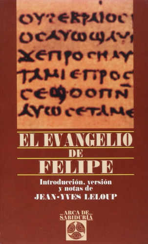 El Evangelio De Felipe - Leloup, Leloup