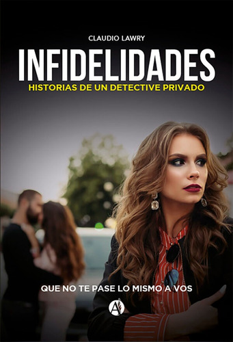 Infidelidades - Claudio Lawry - Autores De Argentina