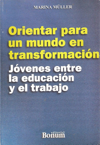 Orientar Para Un Mundo En Transformación, Marina Müller