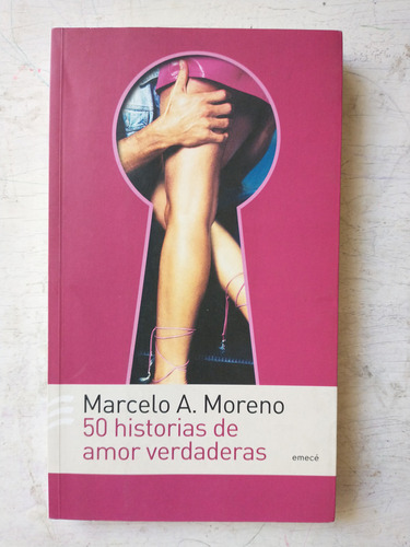 50 Historias De Amor Verdaderas: Marcelo A. Moreno
